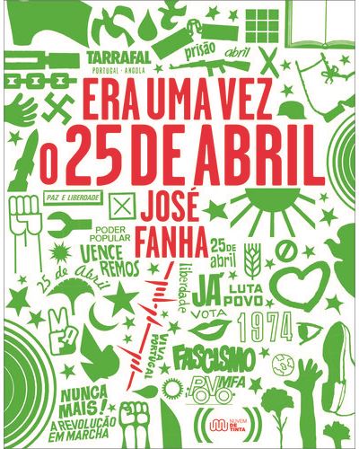 Era uma vez o 25 de Abril / José Fanha